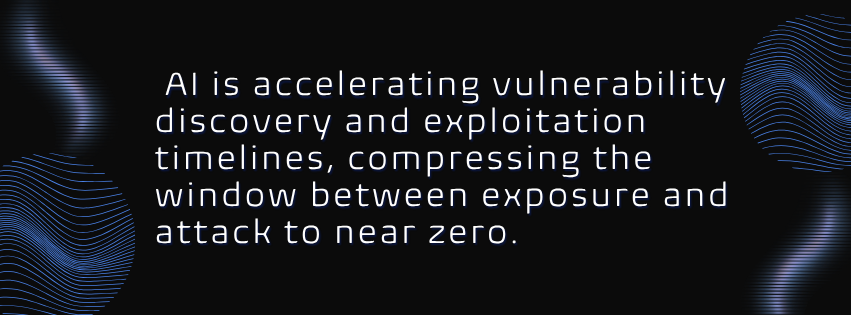 This aligns with broader industry signals: AI is accelerating vulnerability discovery and exploitation timelines, compressing the window between exposure and attack to near zero.&nbsp;